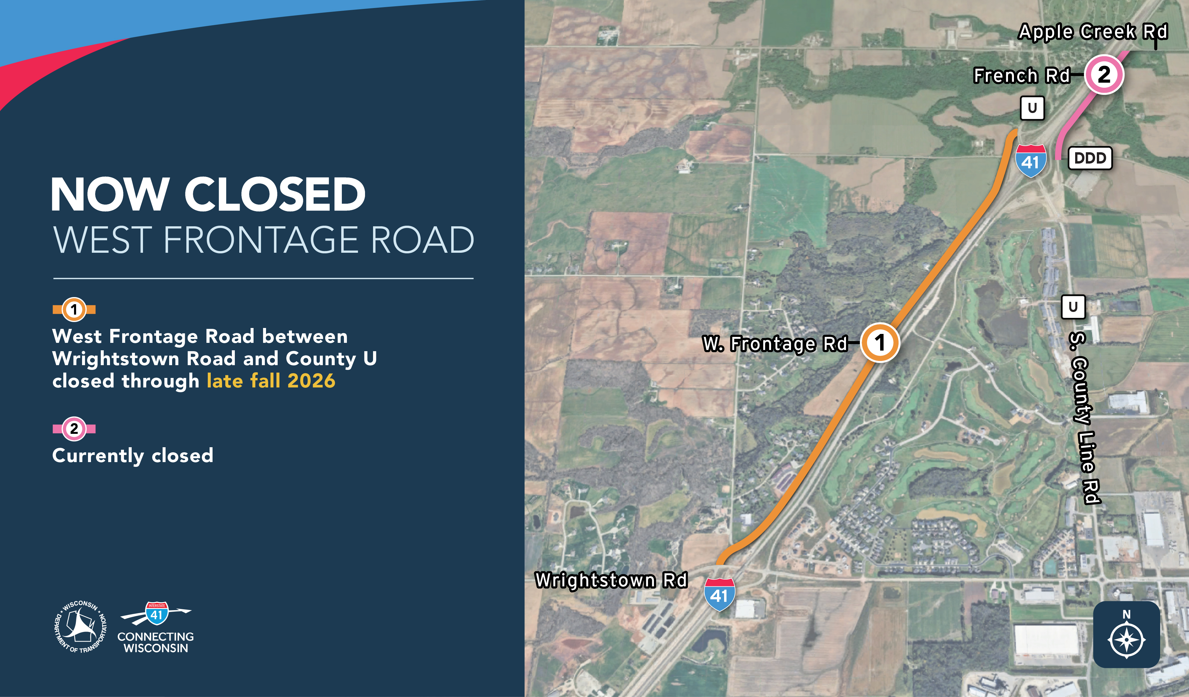 NOW CLOSED: West Frontage Road:
1. West Frontage Road between Wrightstown Road and County U closed through late fall 2026.
2. Currently Closed (French Road between County DDD and Apple Creek Road)