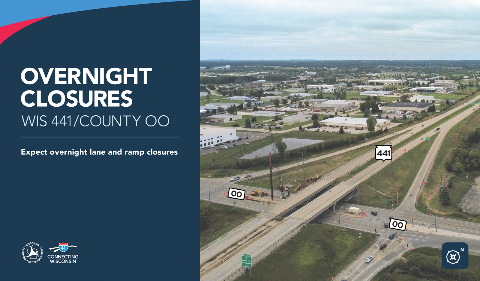 OVERNIGHT CLOSURES: WIS 441/ County OO
Expect overnight lane and ramp closures