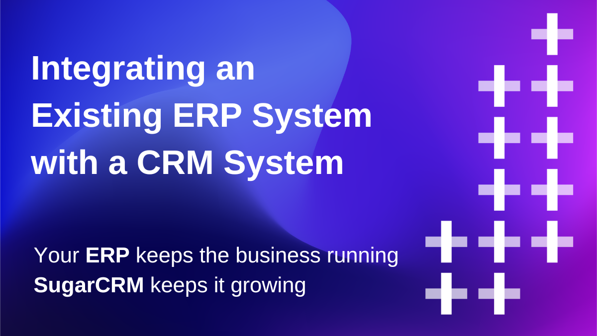 Integrating an Existing ERP System with a CRM System