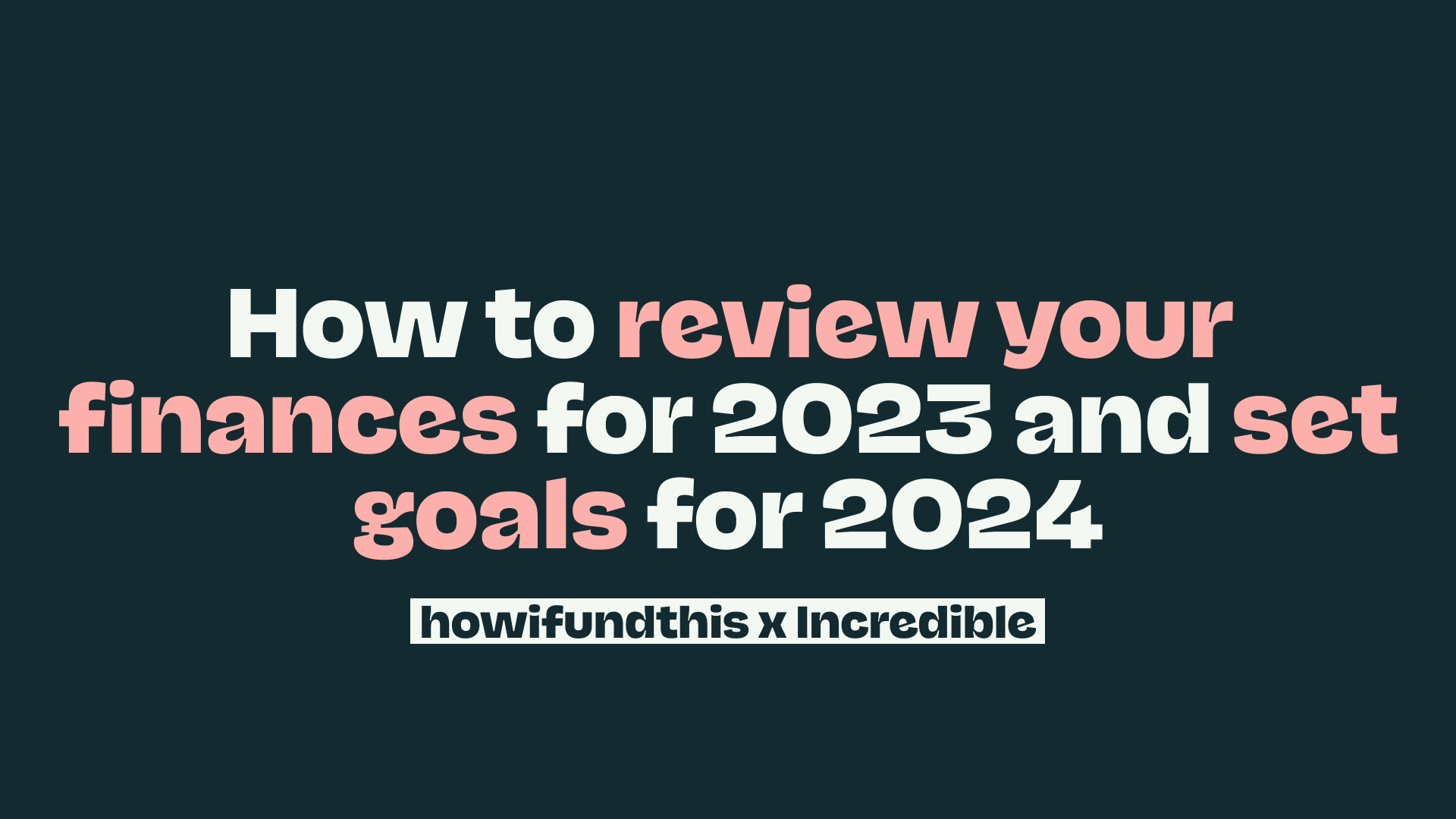 How to review your finances for 2023 and set goals for 2024