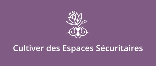 Cultiver des Espaces Sécuritaires