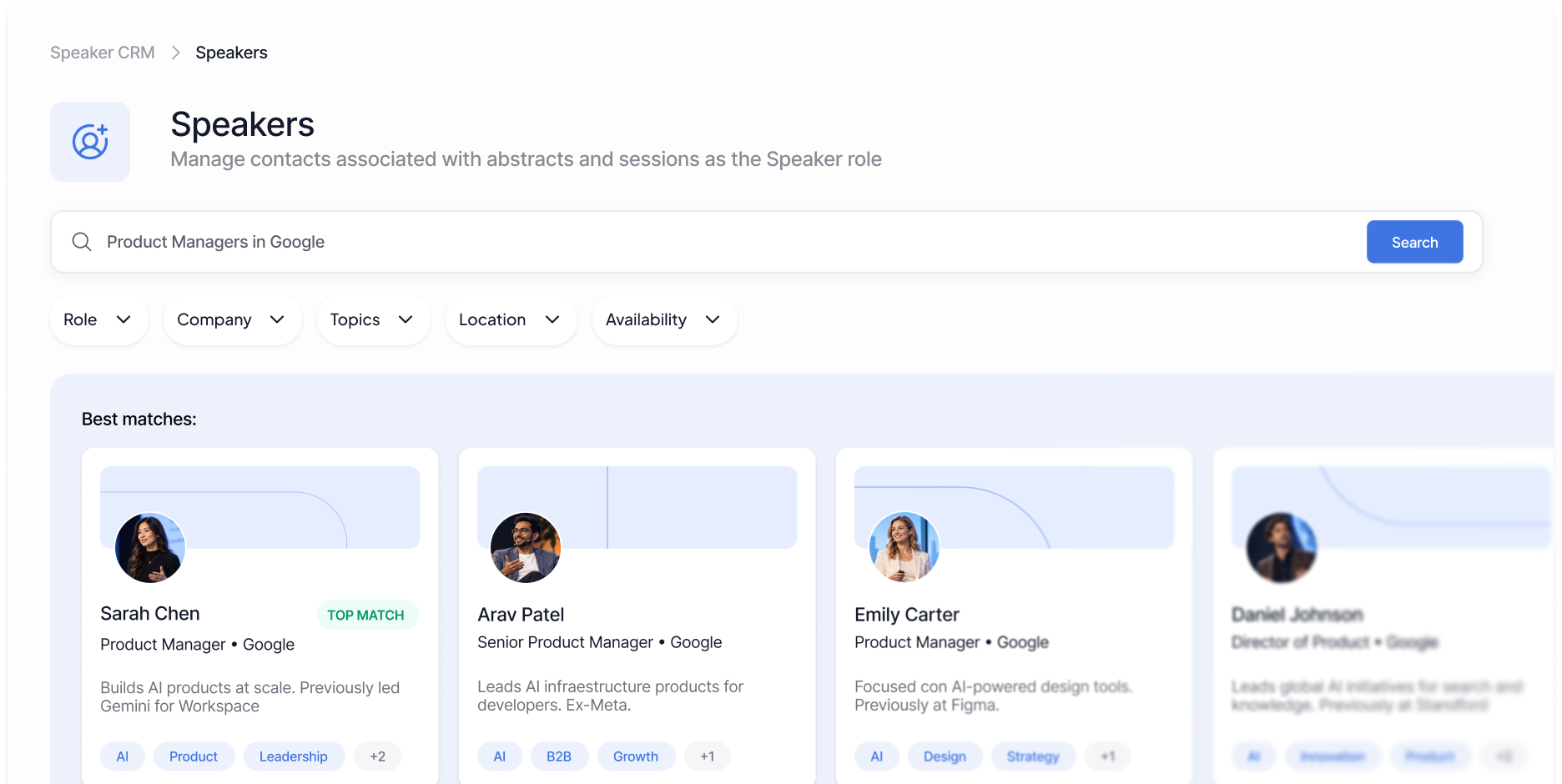 User interface of a Speaker CRM platform showing a search for Product Managers at Google with filters for Role, Company, Topics, Location, and Availability. Best matches displayed are Sarah Chen, Product Manager at Google with AI, Product, Leadership tags; Arav Patel, Senior Product Manager at Google with AI, B2B, Growth tags; Emily Carter, Product Manager at Google with AI, Design, Strategy tags; and partially visible profile of Daniel Johnson, Director of Product at Google.
