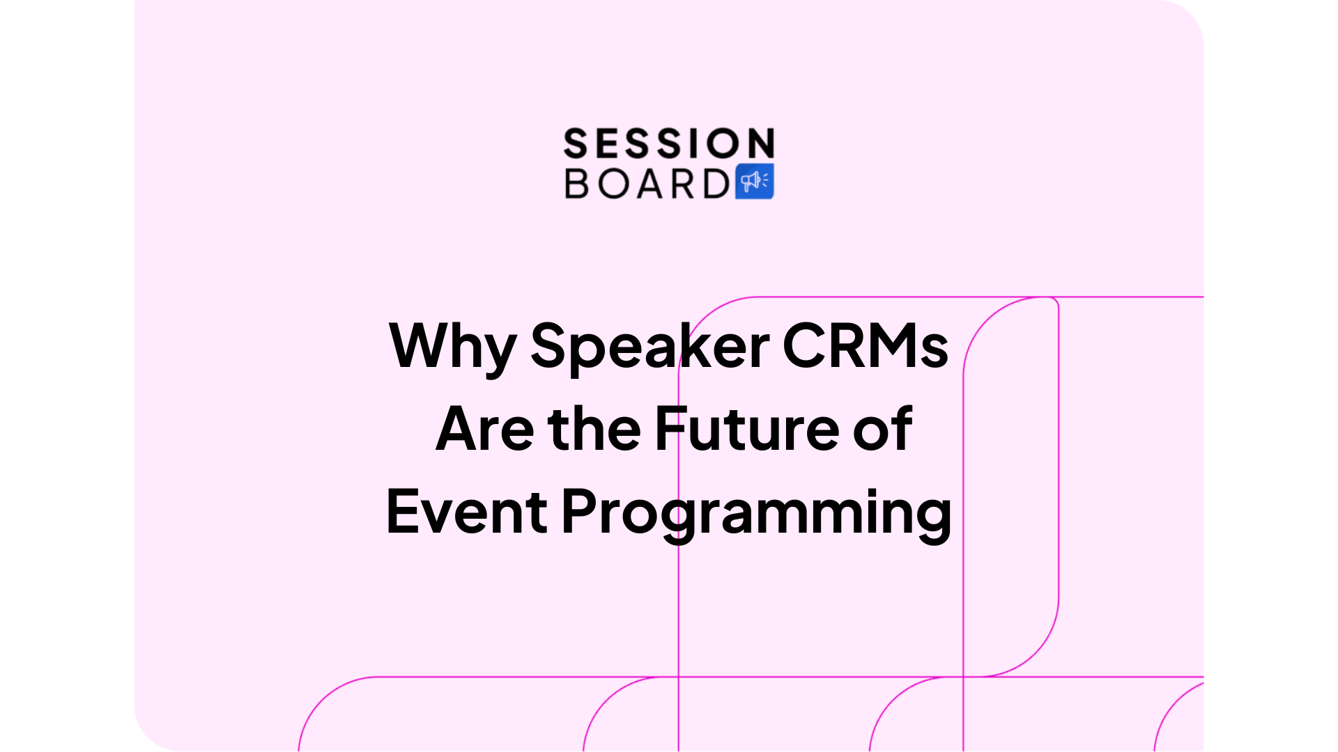 Why Speaker CRMs Are the Future of Event Programming