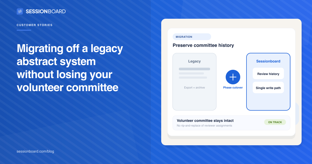 Migrating off a legacy abstract system without losing your volunteer committee — Sessionboard blog