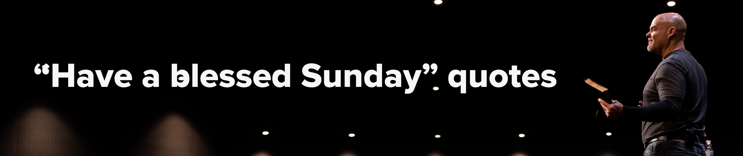 “Have a blessed Sunday” quotes