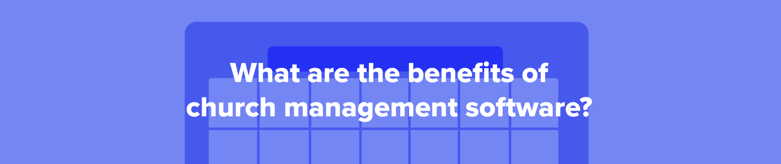 Church management software benefits