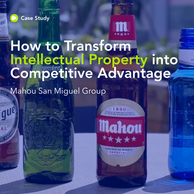 Mahou San Miguel Group: How to Transform Intellectual Property into Competitive Advantage
