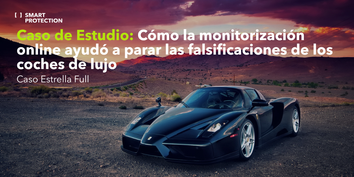 Cómo el monitoreo online ayudó a detener la falsificación de piezas de automóvil de lujo: Caso Estrella Full