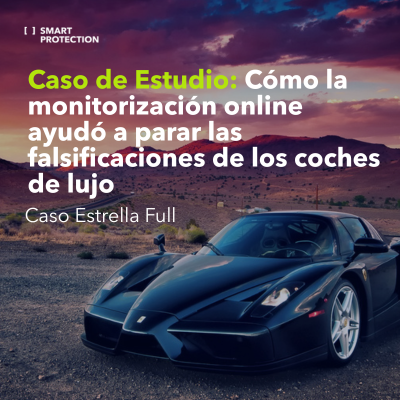 Cómo el monitoreo online ayudó a detener la falsificación de piezas de automóvil de lujo: Caso Estrella Full