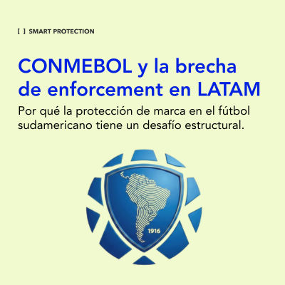 CONMEBOL y la brecha de enforcement en LATAM: por qué la protección de marca en el fútbol sudamericano tiene un desafío estructural