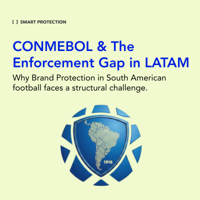 CONMEBOL & The Enforcement Gap in LATAM: why Brand Protection in South American football faces a structural challenge