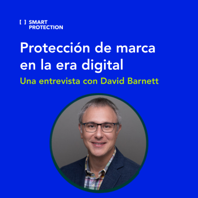 Protección de marca en la era digital: Entrevista con David Barnett