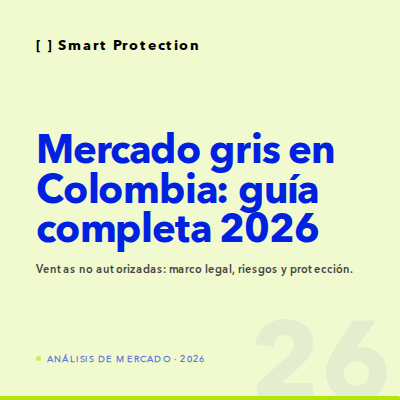 Mercado gris en Colombia: riesgos reales y cómo proteger tu marca