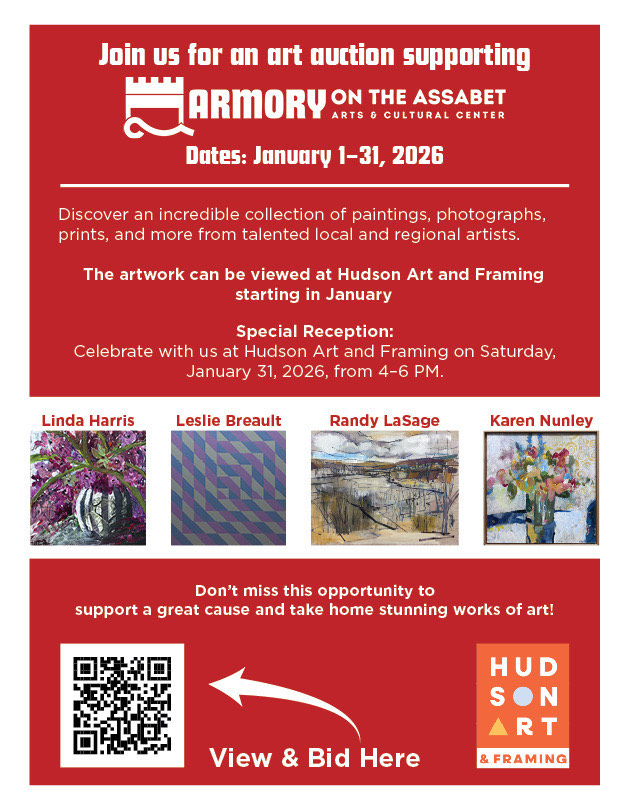 The printable flyer for the Hudson Art & Framing Online Auction. Bids accepted through January 31, 2026. Special Reception at Hudson Art and Framing on Saturday January 31, 2026 from4pm until 6pm.