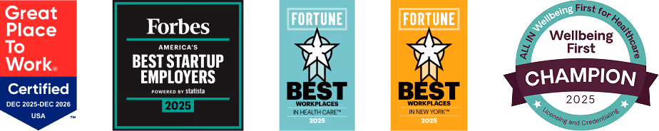 Five employer recognition badges: Great Place to Work Certified (Dec 2025–Dec 2026, USA); Forbes America's Best Startup Employers 2025, powered by Statista; Fortune Best Workplaces in Health Care 2025; Fortune Best Workplaces in New York 2025; ALL IN Wellbeing First for Healthcare Wellbeing First Champion 2025.