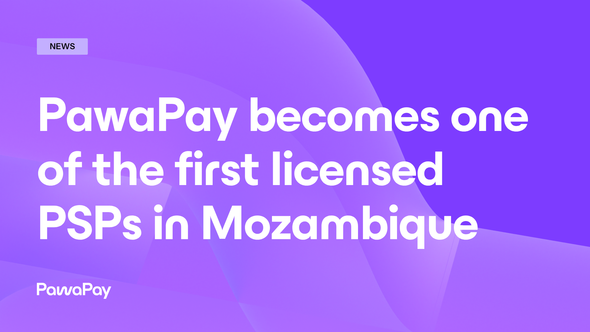 Cover image for the article “PawaPay secures Payment Service Provider licence in Mozambique”