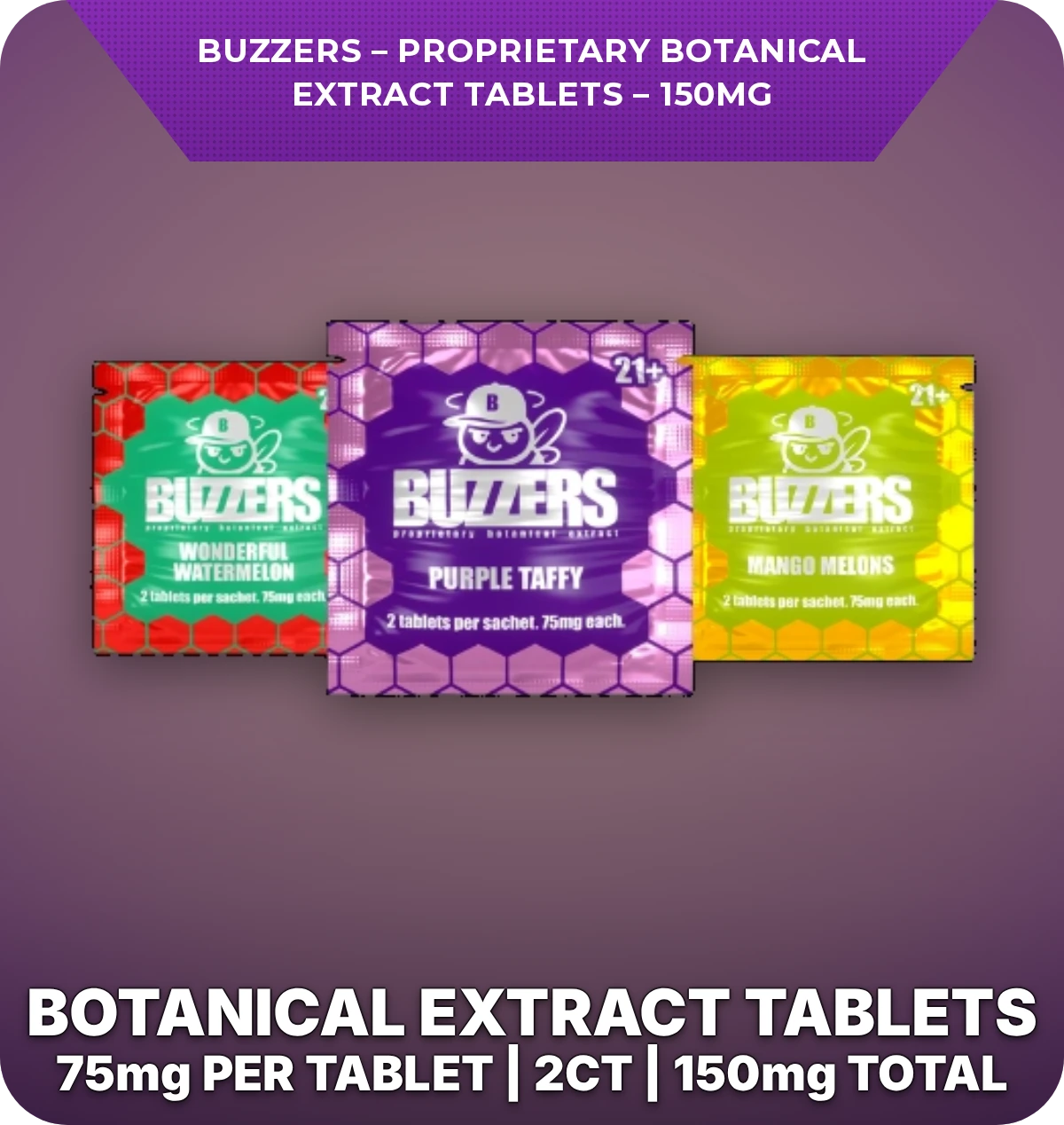 Buzzers - Proprietary Botanical Extract Tablets - 150mg