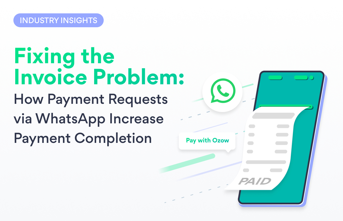 Fixing the Invoice Problem: How Payment Requests via WhatsApp Increase Payment Completion