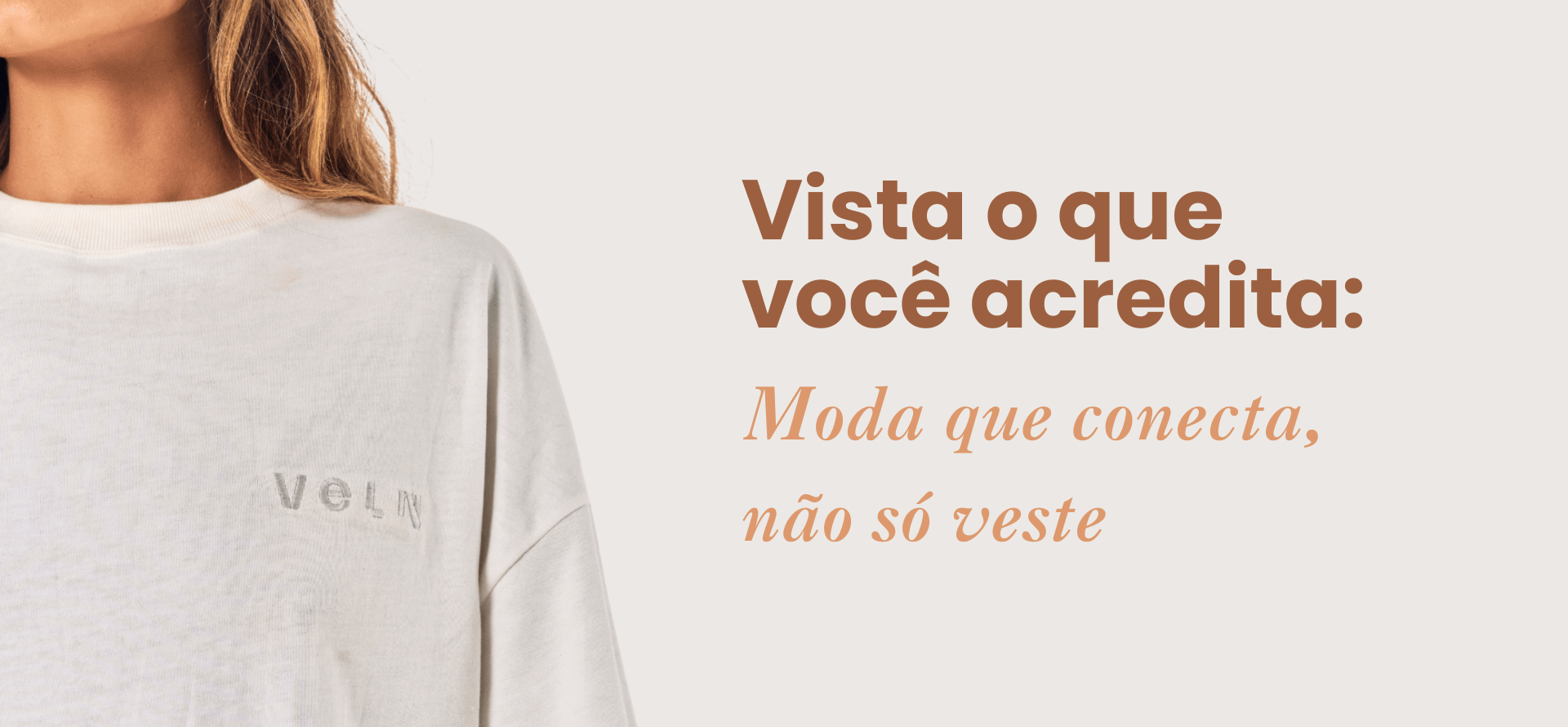 Vista o Que Você Acredita: Moda Que Conecta, Não Só Veste