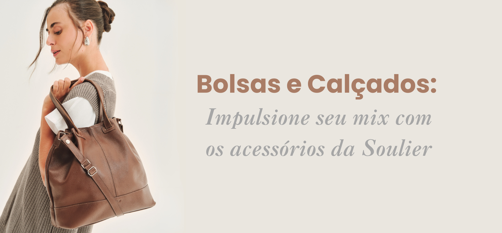 Bolsas e calçados: impulsione seu mix com os acessórios da Soulier