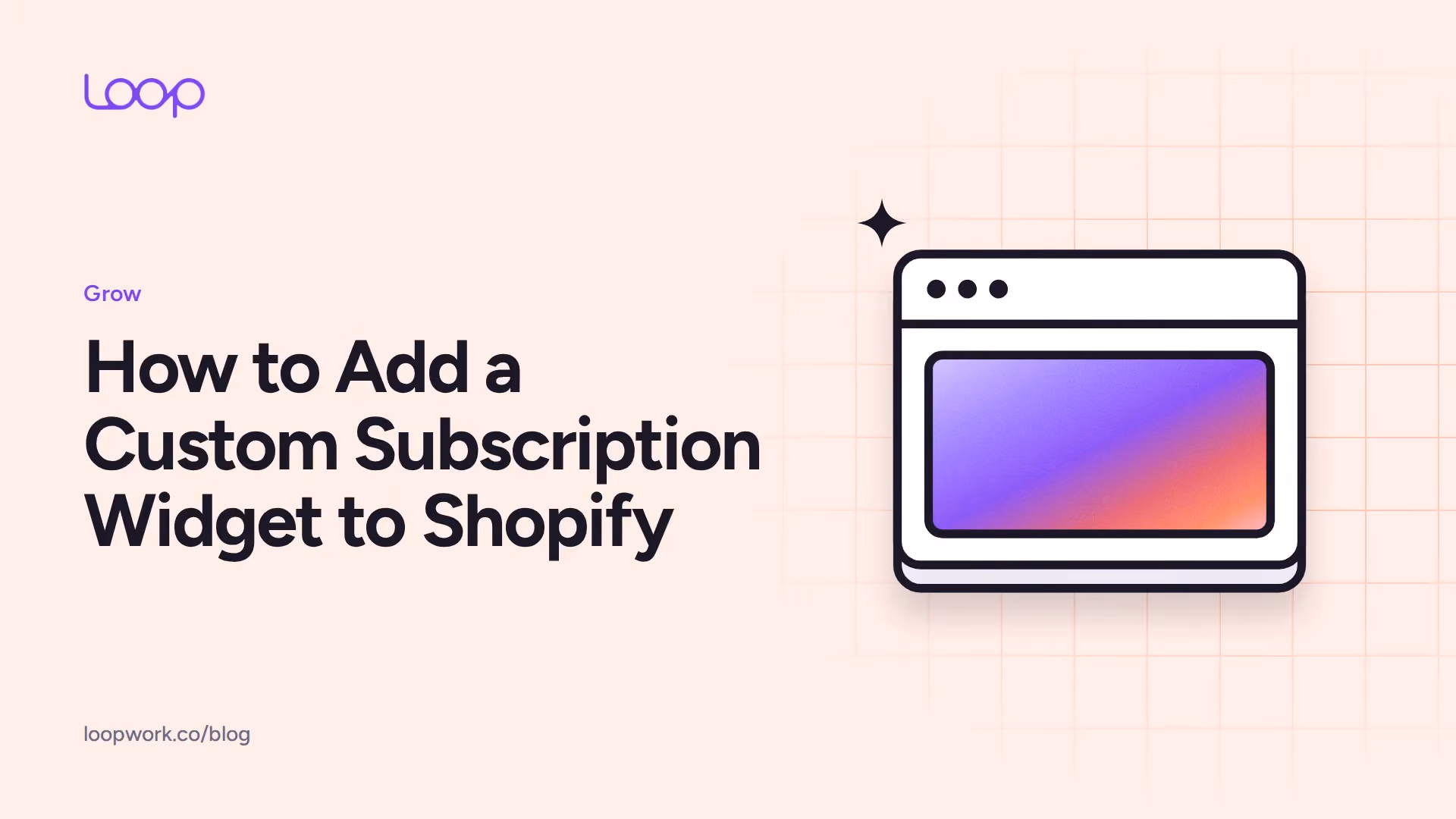 How to Add a Custom Subscription Widget to Your Shopify Store with Loop