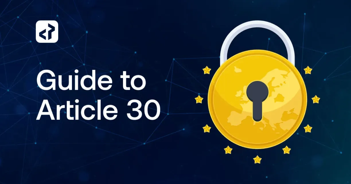 Blue background with network connections, white text saying 'Guide to Article 30' and a large yellow padlock featuring a keyhole and subtle map of Europe surrounded by yellow stars.