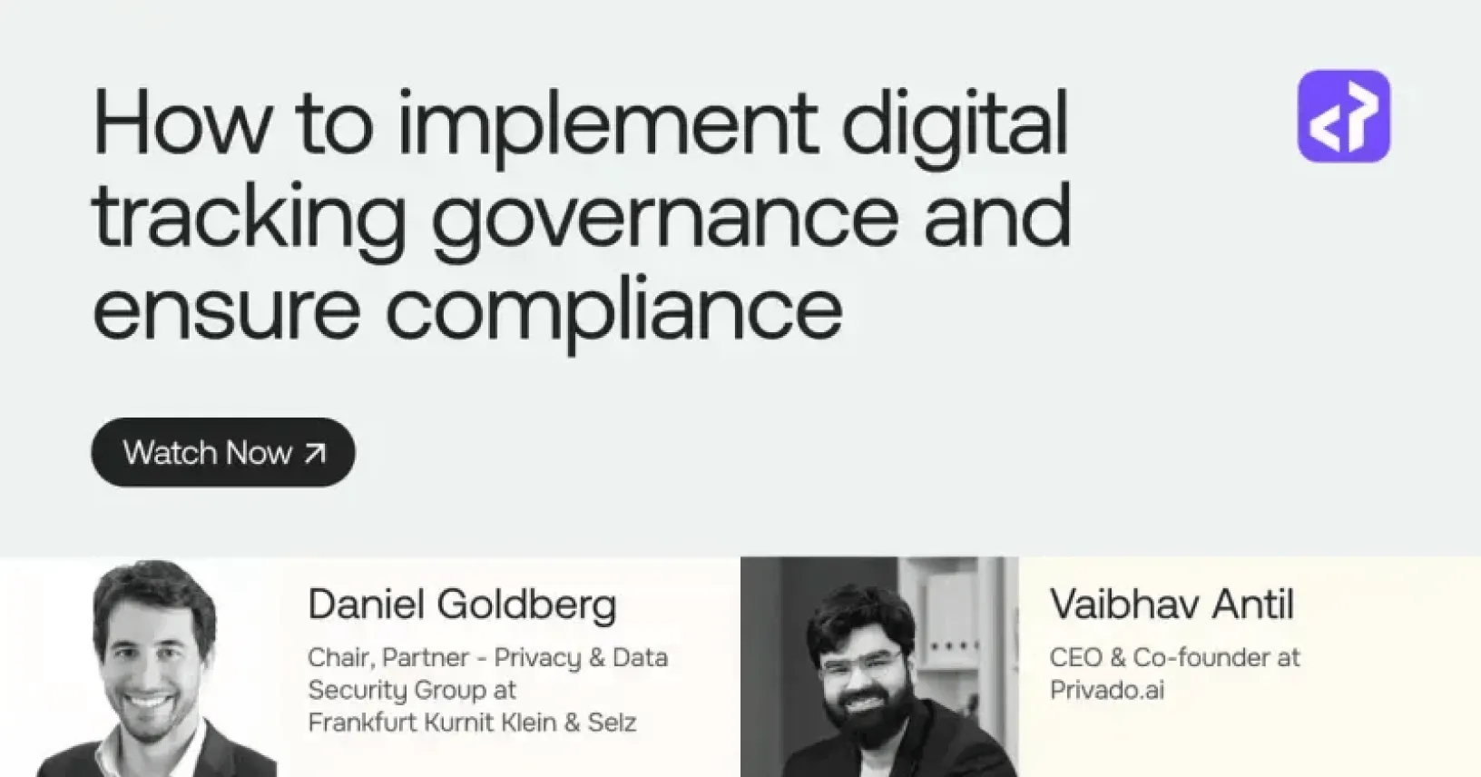 Banner with text 'How to implement digital tracking governance and ensure compliance', featuring headshots of Daniel Goldberg, Chair at Frankfurt Kurnit Klein & Selz, and Vaibhav Antil, CEO & Co-founder at Privado.ai.