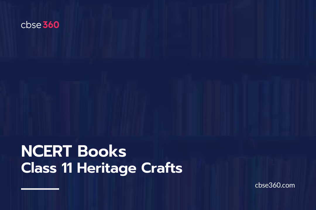 NCERT Books Class 11 Heritage Crafts PDF