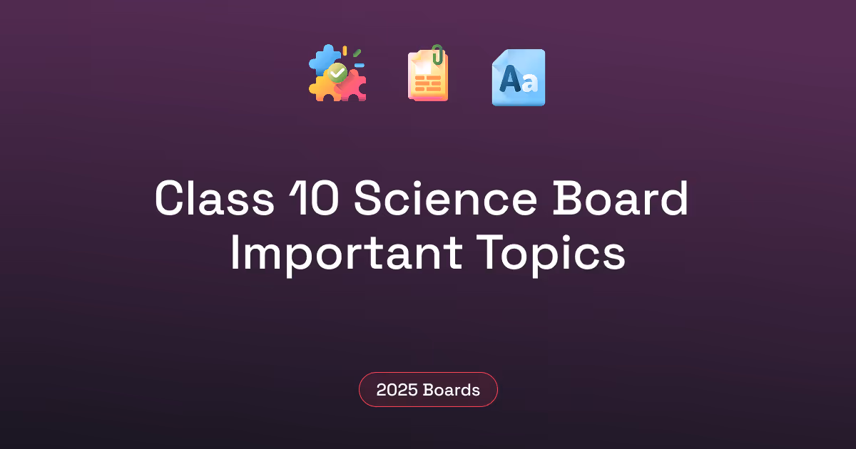 Top Topics to Cover for Class 10 Science Board | Syllabus & Study Guide