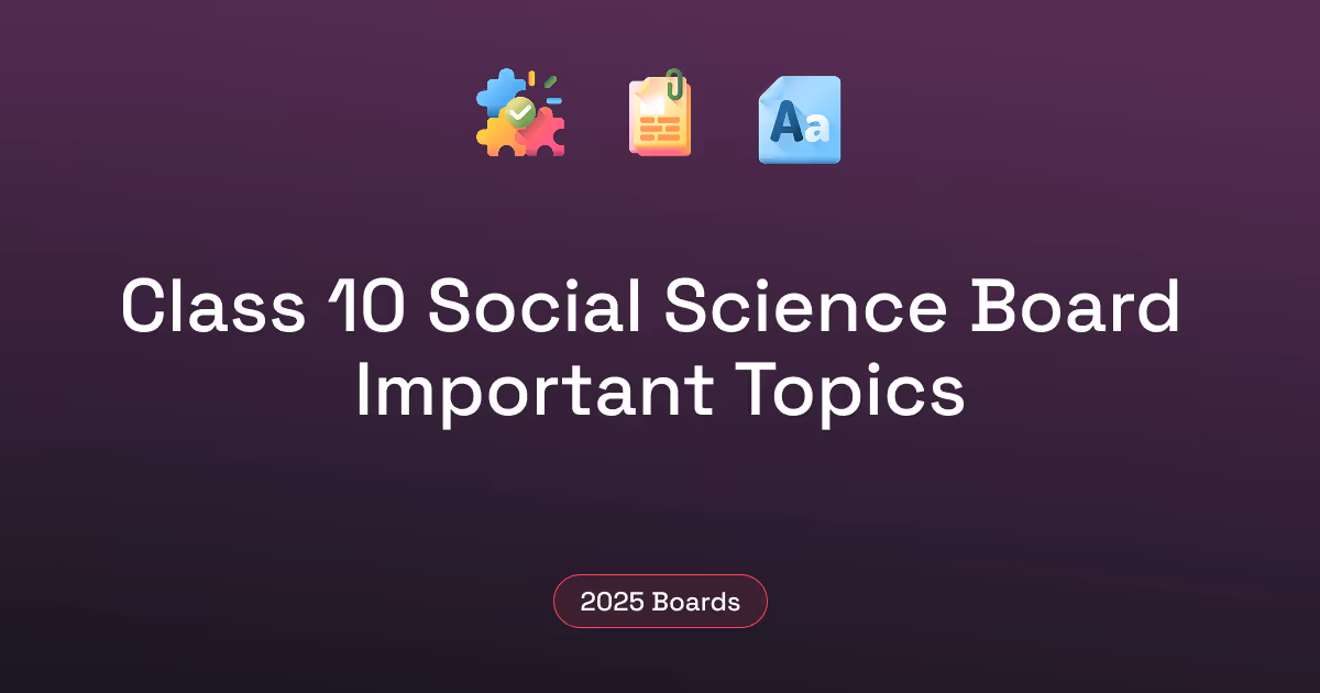 Top Topics to Cover for Class 10 Social Science Board | Syllabus & Study Guide