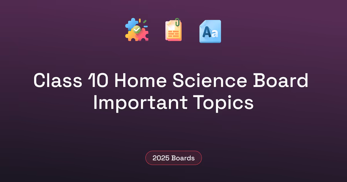 Top Topics to Cover for Class 10 Home Science Board | Syllabus & Study Guide