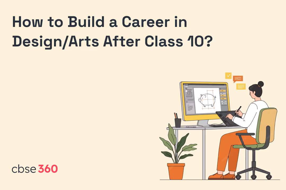 How to Build a Career in Design/Arts After Class 10?