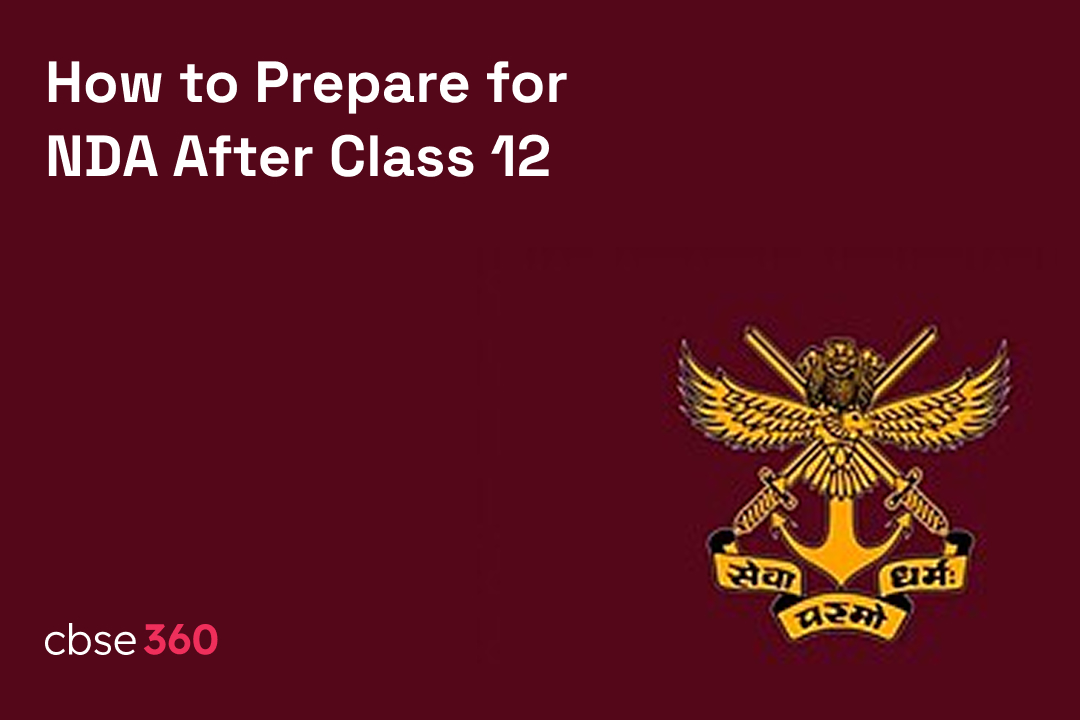 How to Prepare for NDA After Class 12 (CBSE Science & Commerce)