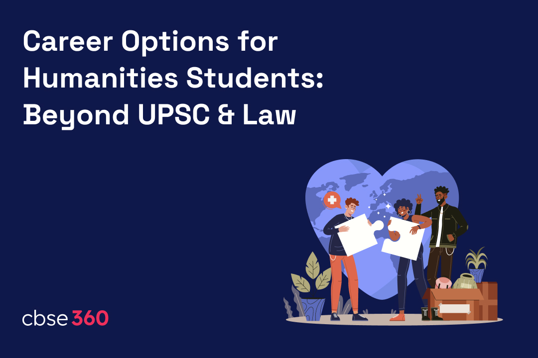 Career Options for Humanities Students: Beyond UPSC & Law