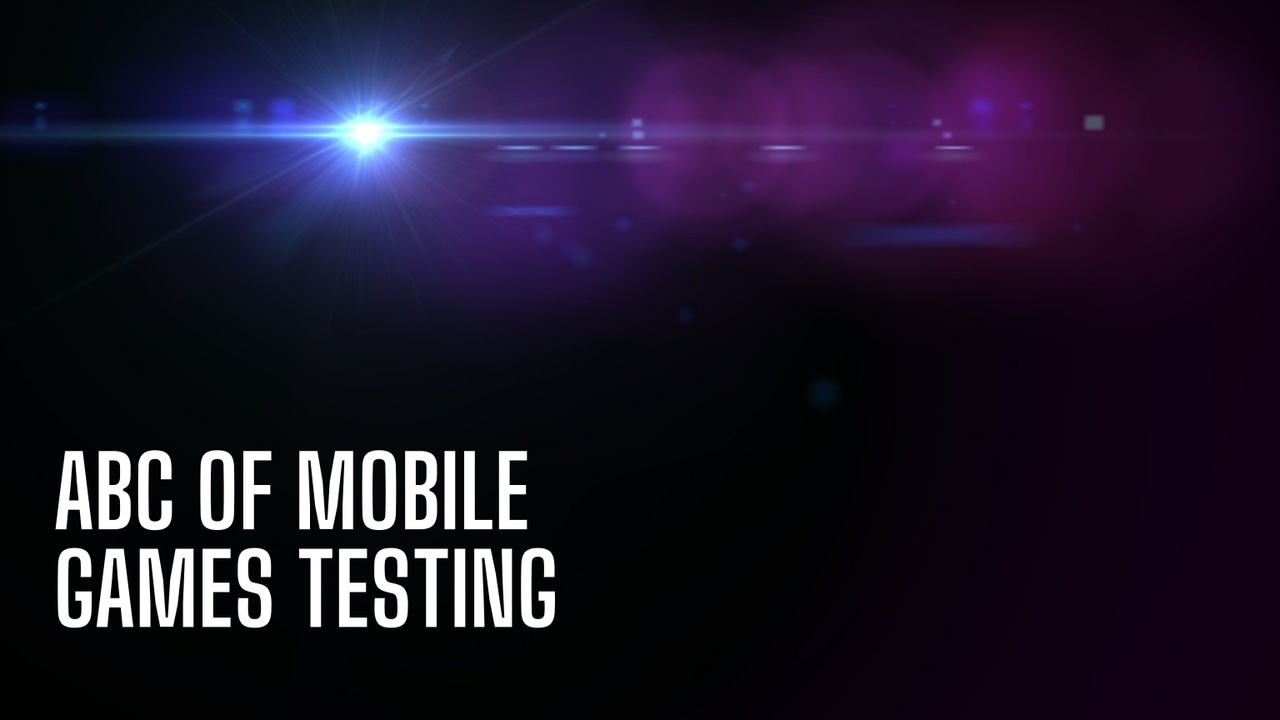 What to look for when testing mobile games?