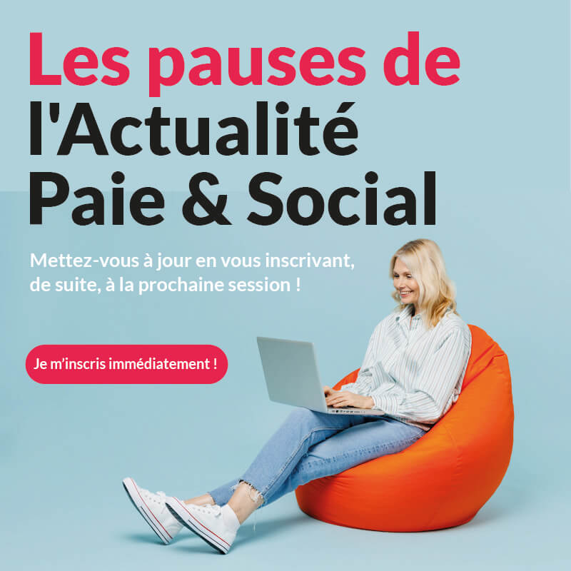 Les pauses de l'actualité Paie et Social