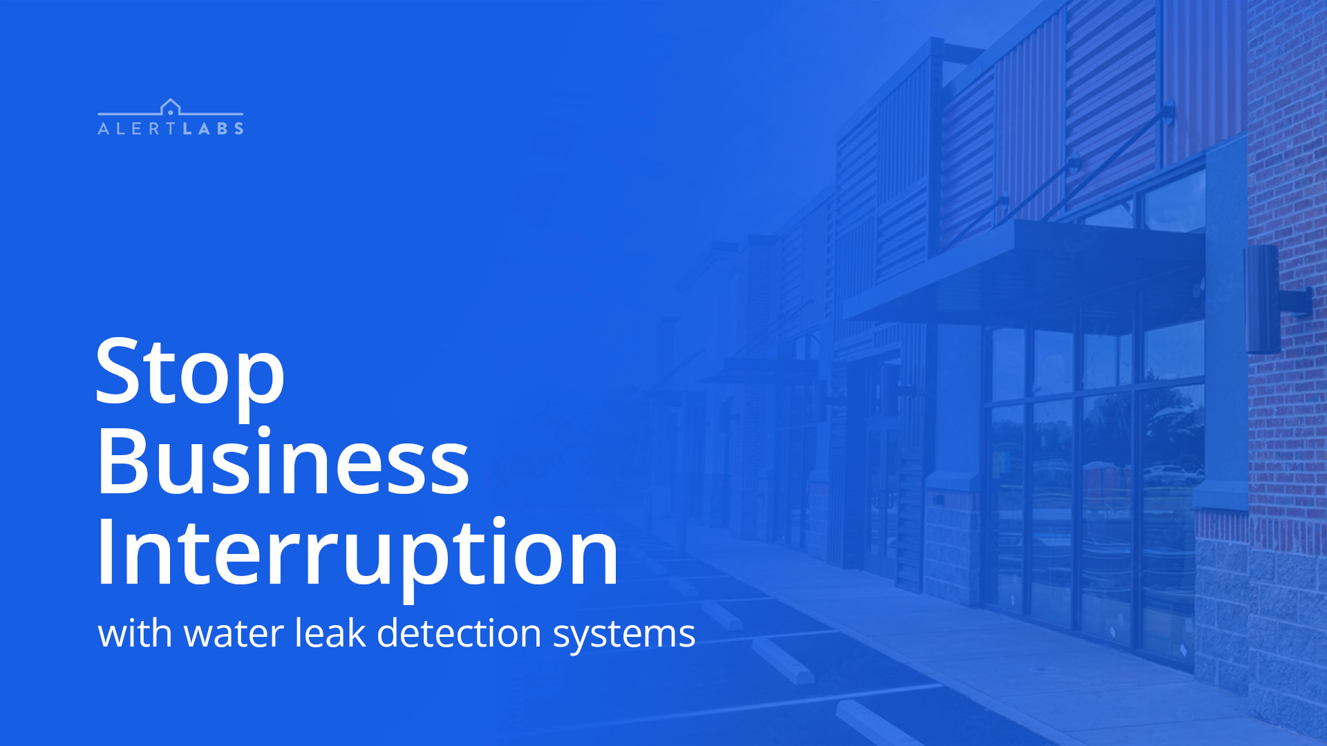 Stop business interruption with water leak detection systems
