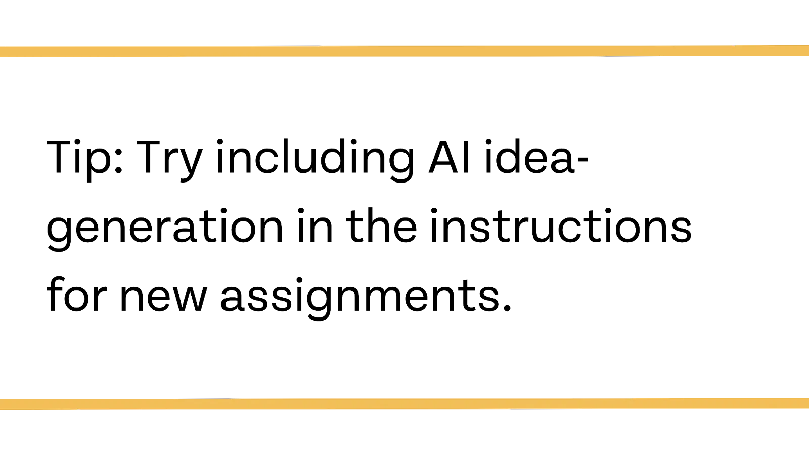 Tip: Try including AIidea-generation in the instructions for new assignments.
