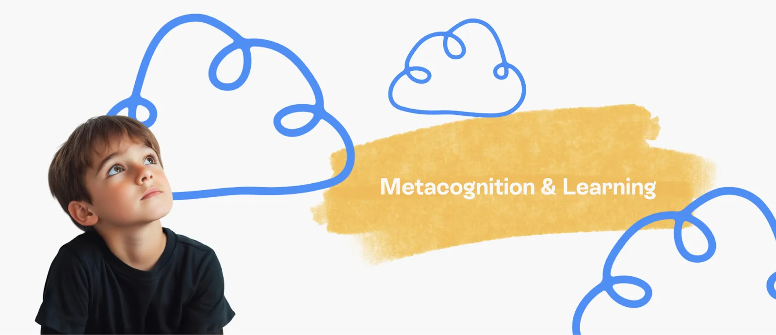 A student stairs off into the clouds beside him. The words "Metacognition and learning" are spaced in between several whimsical clouds.