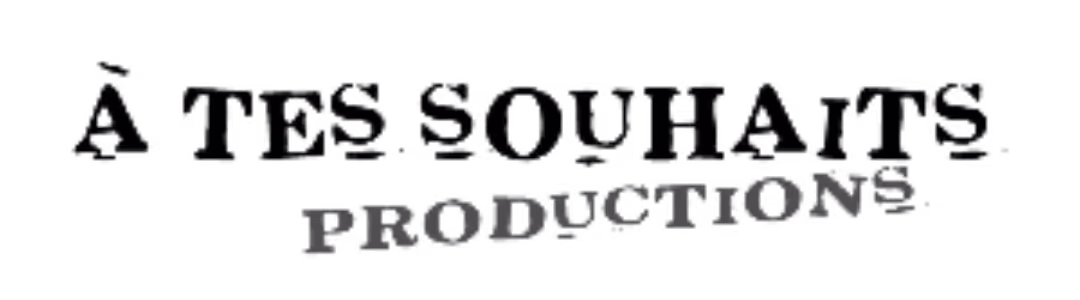 a tes souhaits production