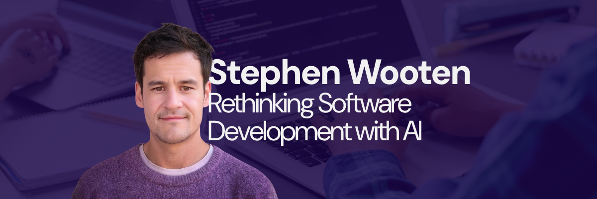 How AI Is Changing Software Teams, with Stephen Wooten
