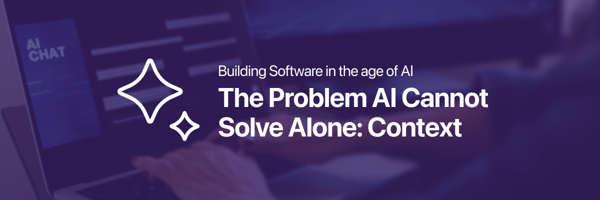 The Problem AI Cannot Solve Alone: Context