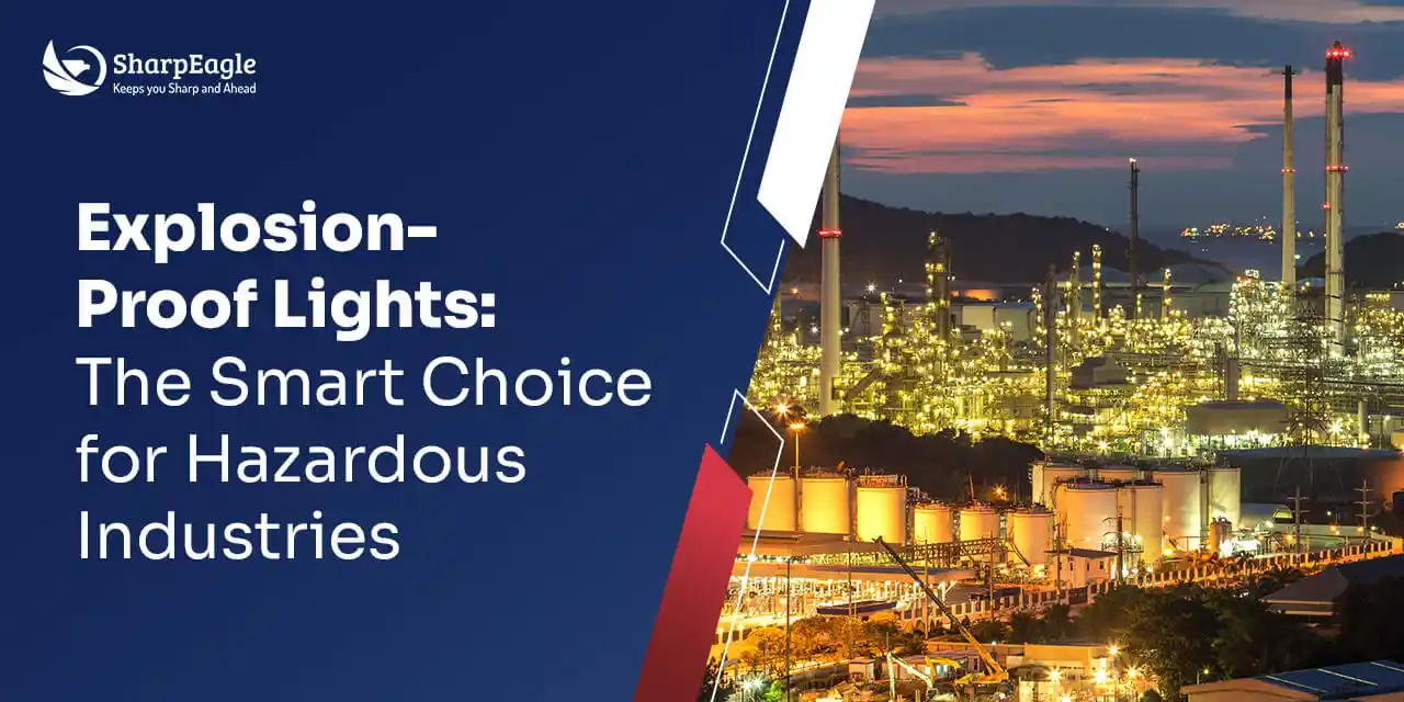 Explosion-Proof Lights: The Smart Choice for Hazardous Industries