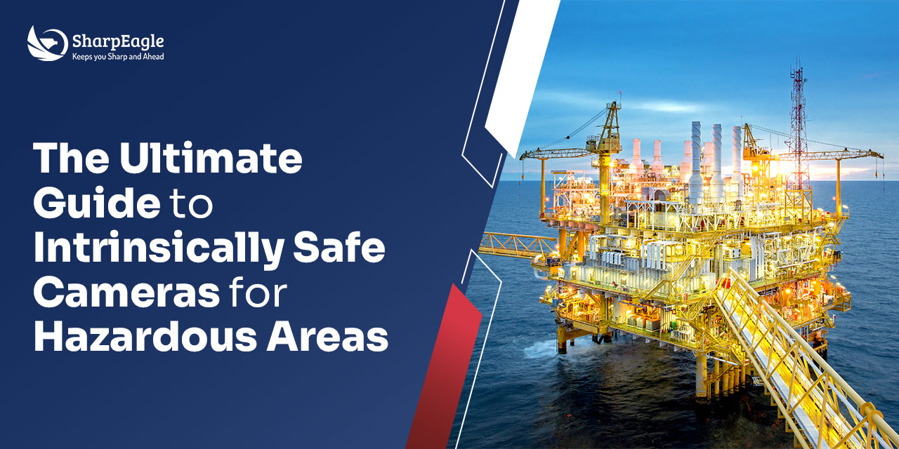 Guide to Intrinsically Safe Cameras for Hazardous Areas