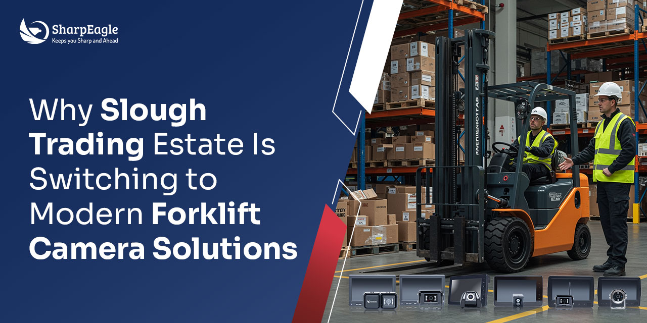Why Slough Trading Estate Is Switching to Modern Forklift Camera Solutions