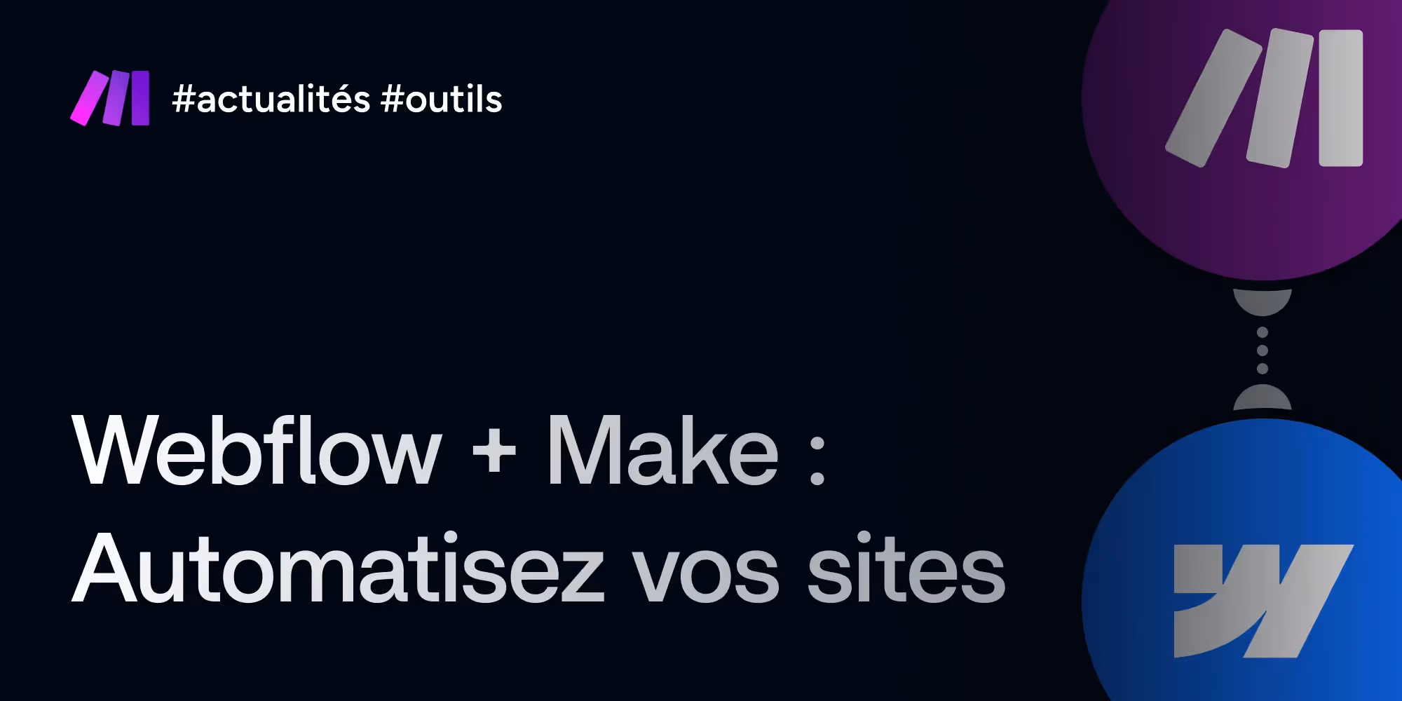 Webflow + Make : L'alternative à Zapier pour automatiser vos sites en 2025