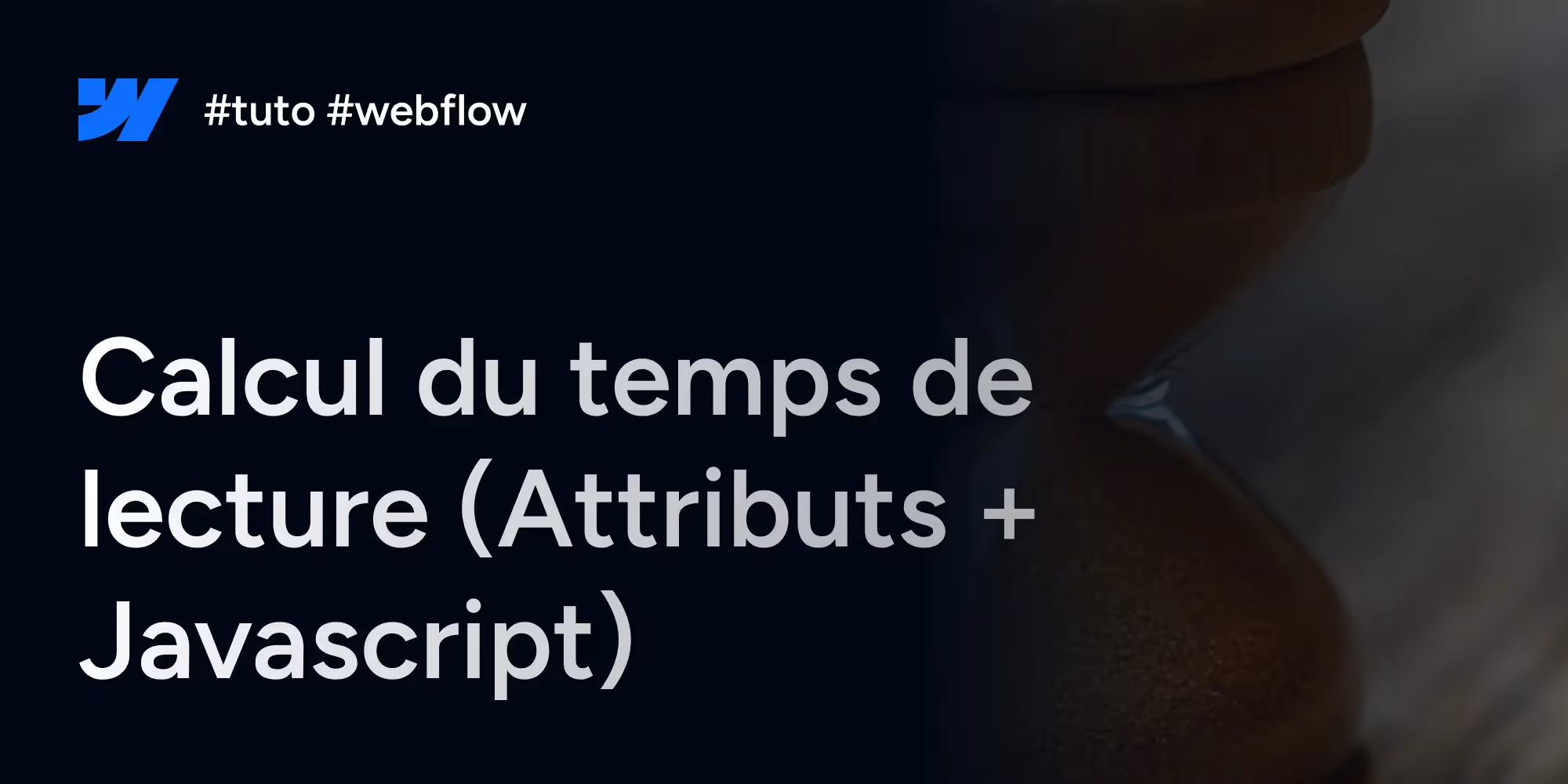 Comment calculer automatiquement le temps de lecture sur Webflow ?