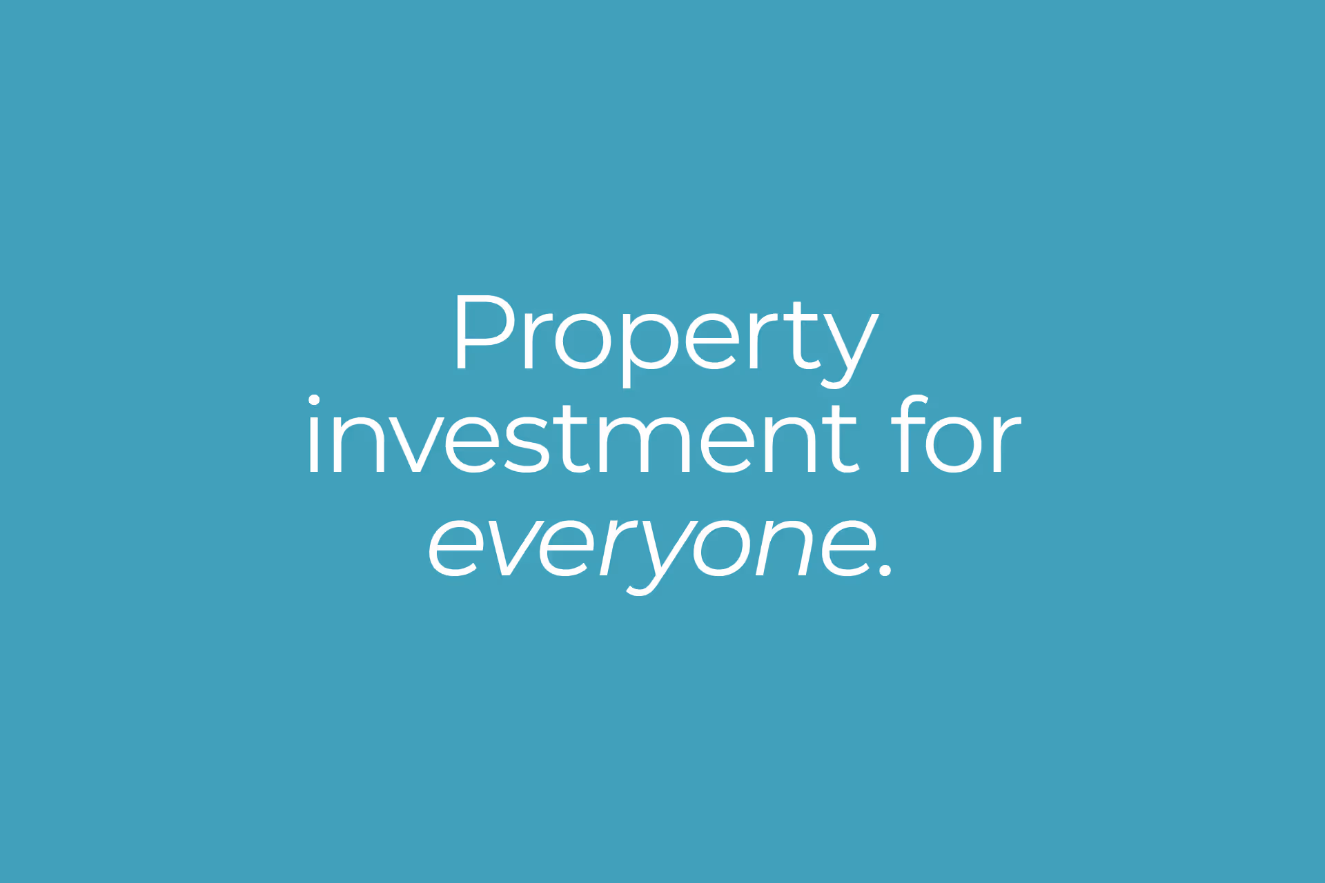 Text on blue background reading 'Property investment for everyone.'