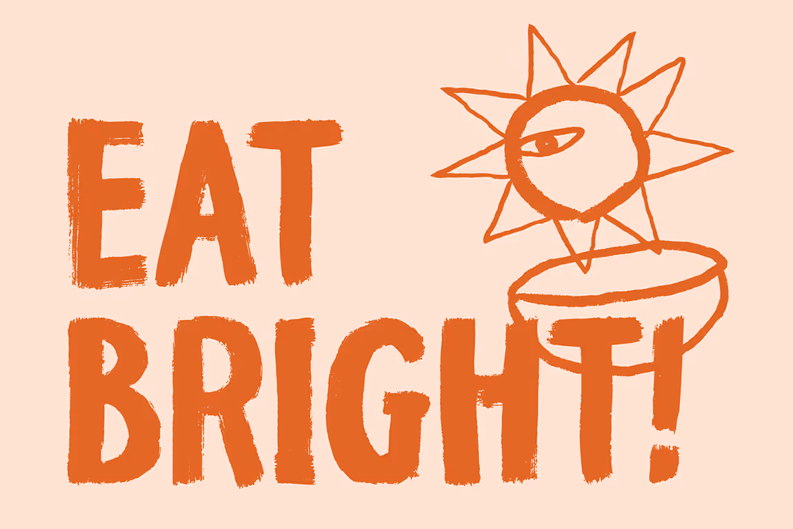 Orange text saying 'EAT BRIGHT!' with a stylized sun featuring an eye above the exclamation mark on a light beige background.