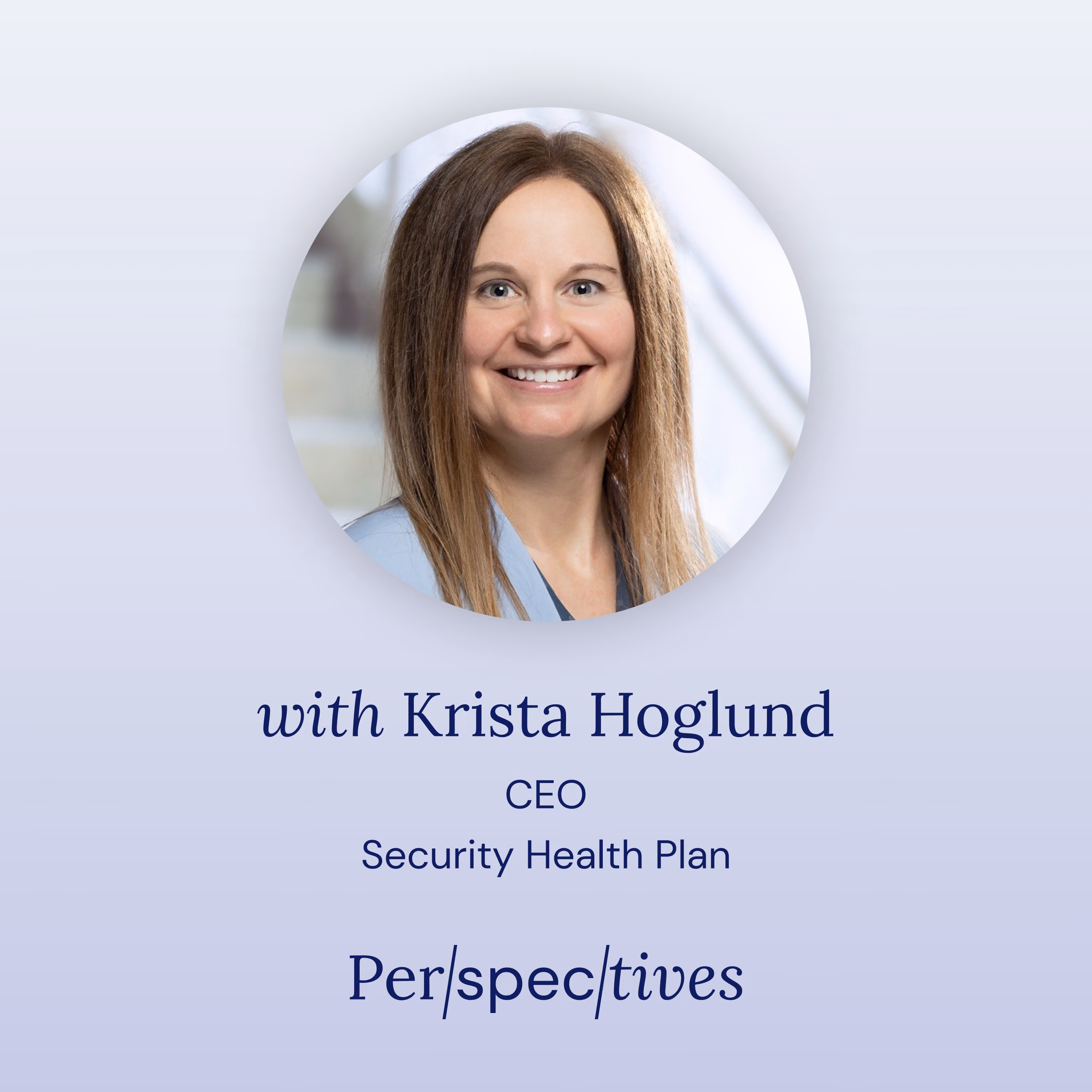 #21: Krista Hoglund: Aligning payers and providers in value-based care: challenges and opportunities